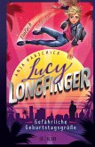 Gefährliche Geburtstagsgrüße / Lucy Longfinger Bd.1