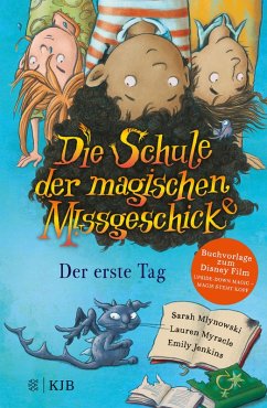 Der erste Tag / Die Schule der magischen Missgeschicke Bd.1 (eBook, ePUB) - Mlynowski, Sarah; Myracle, Lauren; Jenkins, Emily