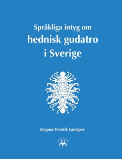 Språkliga intyg om hednisk gudatro i Sverige (eBook, ePUB) - Lundgren, Magnus Fredrik