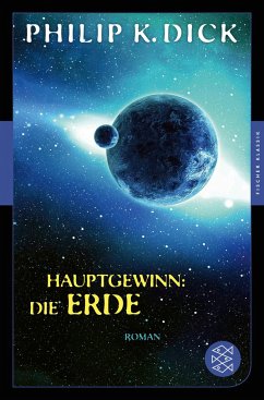 Hauptgewinn: die Erde - Dick, Philip K.