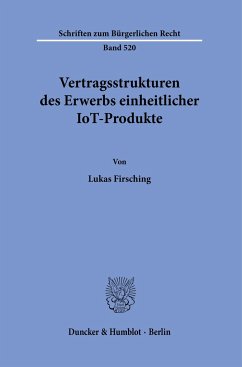 Vertragsstrukturen des Erwerbs einheitlicher IoT-Produkte. - Firsching, Lukas