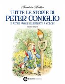 Tutte le storie di Peter Coniglio e altre favole illustrate a colori (fixed-layout eBook, ePUB)