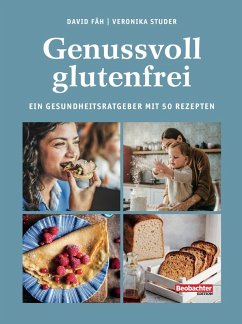 Genussvoll glutenfrei (eBook, ePUB) - Fäh, David; Studer, Veronika