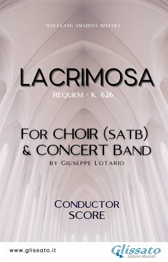 Lacrimosa - Choir & Concert Band (score) (eBook, ePUB) - Amadeus Mozart, Wolfgang; Lotario, Giuseppe