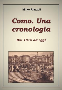 Como. Una cronologia. Dal 1815 ad oggi (eBook, PDF) - Riazzoli, Mirko