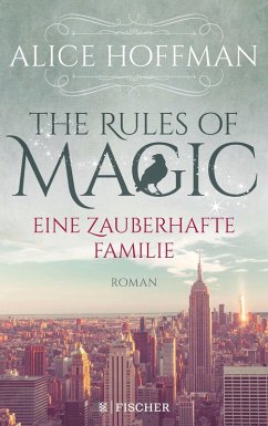 The Rules of Magic. Eine zauberhafte Familie (eBook, ePUB) - Hoffman, Alice