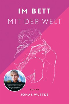 Im Bett mit der Welt (eBook, ePUB) - Wuttke, Jonas