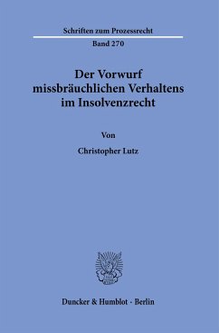 Der Vorwurf missbräuchlichen Verhaltens im Insolvenzrecht. - Lutz, Christopher