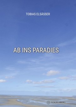 Ab ins Paradies - Elsäßer, Tobias