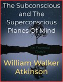 The Subconscious and The Superconscious Planes Of Mind (eBook, ePUB)