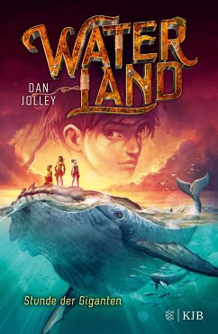 Stunde der Giganten / Waterland Bd.2 (eBook, ePUB) - Jolley, Dan