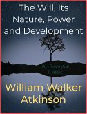 The Will, Its Nature, Power and Development (eBook, ePUB)