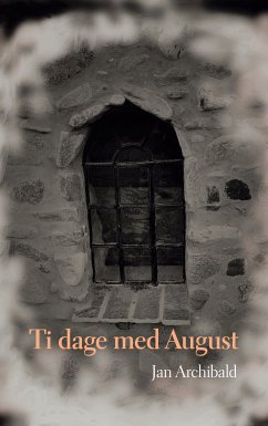 Ti dage med August (eBook, ePUB) - Archibald, Jan