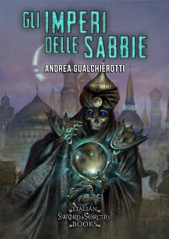 Gli imperi delle Sabbie (eBook, ePUB) - Adinolfi, Carlomanno; Gualchierotti, Andrea; La Manno, Francesco; Piparo, Andrea