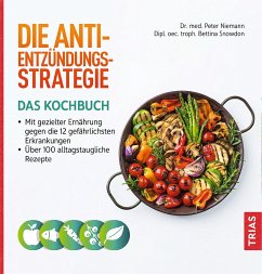Die Anti-Entzündungs-Strategie - Das Kochbuch - Niemann, Peter;Snowdon, Bettina
