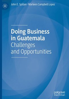 Doing Business in Guatemala - Spillan, John E.;Campbell Lopez, Marleen