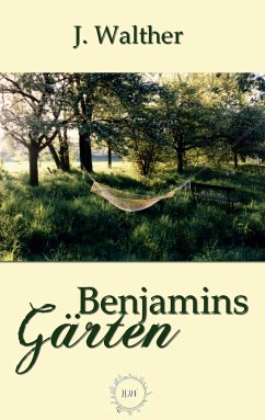 Benjamins Gärten - Walther, J.