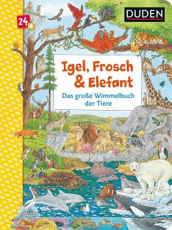 Duden 24+: Igel, Frosch & Elefant: Das große Wimmelbuch der Tiere - Braun, Christina