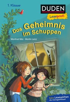 Duden Leseprofi - Das Geheimnis im Schuppen, 1. Klasse - Mai, Manfred;Lenz, Martin