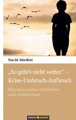 ¿So geht¿s nicht weiter.¿ - Krise-Umbruch-Aufbruch - Abedini, Navid