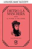 Dietro la maschera ovvero Il potere di una donna (eBook, ePUB)