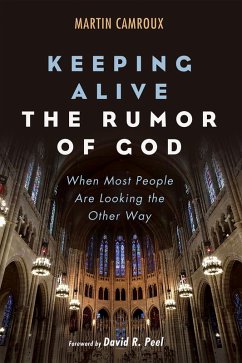 Keeping Alive the Rumor of God (eBook, ePUB) - Camroux, Martin