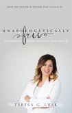 Unapologetically Free: Deliverance and Freedom through the Spirit-Filled Life (eBook, ePUB)
