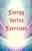 Energy Vortex Exercises (eBook, ePUB)