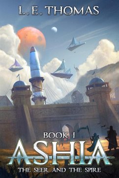 Ashia: The Seer and The Spire (Star Runners Universe) (eBook, ePUB) - Thomas, L. E.