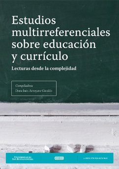 Estudios multirreferenciales sobre educación y currículo (eBook, PDF) - Betancourt Cadavid, Jorge Hernán; Ramírez Orozco, Juan Guillermo; Álvarez Tobón, Yisneth Nathaniela; Barreto Cruz, Miguel Alejandro; Arroyave Giraldo, Dora Inés; Villarreal Fernández, Jorge