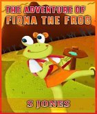 The Adventure of Fiona The Frog (eBook, ePUB)
