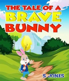 The Tale Of A Brave Bunny (eBook, ePUB) - Jones, S.
