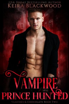 Vampire Price Hunted (Vampires & Chocolate, #2) (eBook, ePUB) - Blackwood, Keira