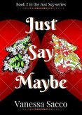 Just Say Maybe (eBook, ePUB)