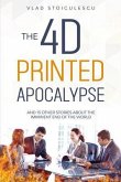 The 4D Printed Apocalypse (eBook, ePUB) The 4D Printed Apocalypse (eBook, ePUB)