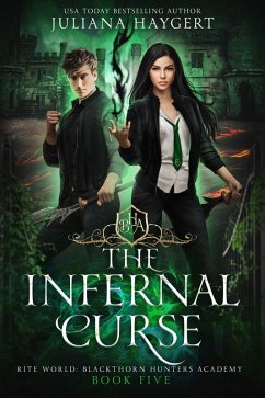 The Infernal Curse (Rite World: Blackthorn Hunters Academy, #5) (eBook, ePUB) - Haygert, Juliana