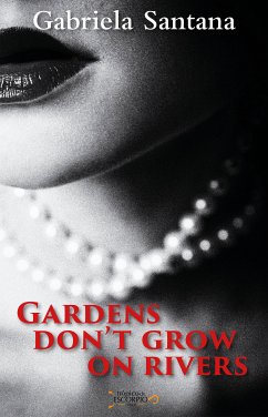 Gardens Don't Grow in Rivers (eBook, ePUB) - Santana, Gabriela