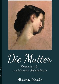 Maxim Gorki: Die Mutter (eBook, ePUB) - Gorki, Maxim