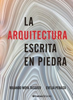 La arquitectura escrita en piedra (eBook, ePUB) - Moya Tasquer, Rolando; Peralta, Evelia