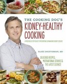 The Cooking Doc's Kidney-Healthy Cooking (eBook, ePUB) The Cooking Doc's Kidney-Healthy Cooking (eBook, ePUB)