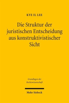 Die Struktur der juristischen Entscheidung aus konstruktivistischer Sicht (eBook, PDF) - Lee, Kye I.