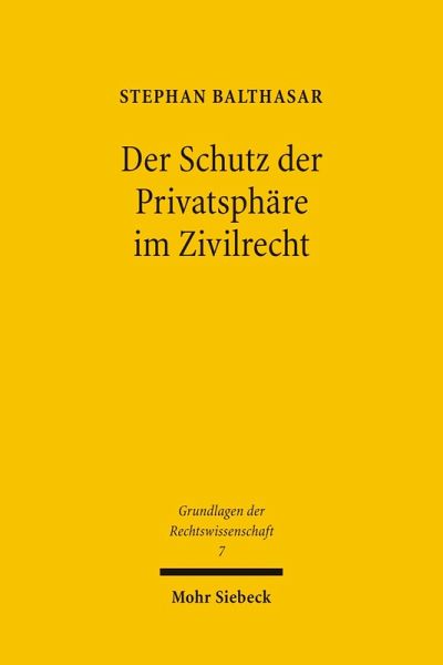 Der Schutz der Privatsphäre im Zivilrecht (eBook, PDF) Der Schutz der Privatsphäre im Zivilrecht (eBook, PDF)