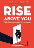 Rise Above You: 7 Transformations Towards Your Best Life Now (eBook, ePUB)
