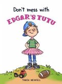 Don't Mess with Edgar's Tutu (eBook, ePUB)