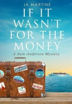 If It Wasn't For the Money (eBook, ePUB) - Martine, J. A.