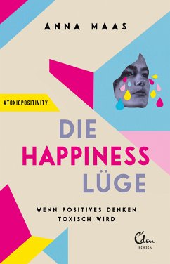 Die Happiness-Lüge (eBook, ePUB) - Maas, Anna