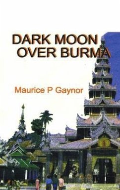 DARK MOON OVER BURMA (eBook, ePUB) - Gaynor, Maurice P.