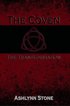 The Coven--The Transformation (The Coven Series, #2) (eBook, ePUB) - Stone, Ashlynn