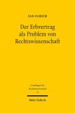 Der Erbvertrag als Problem von Rechtswissenschaft (eBook, PDF)