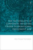 The Nationality of Corporate Investors under International Investment Law (eBook, ePUB)